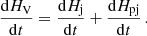Mathematical equation: $$ \begin{aligned} \frac{\mathrm{d} H_{\rm V}}{\mathrm{d} t}= \frac{\mathrm{d} H_{\rm j}}{\mathrm{d} t}+ \frac{\mathrm{d} H_{\rm pj}}{\mathrm{d} t}\, . \end{aligned} $$