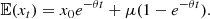 $$ \begin{aligned} \mathbb{E} (x_t) = x_0 e^{-\theta t} + \mu (1-e^{-\theta t}). \end{aligned} $$