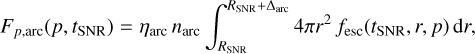 Mathematical equation: $\matrix{{{F_{p,{\rm{arc}}}}\left( {p,{t_{{\rm{SNR}}}}} \right) = {\eta _{{\rm{arc}}}}{n_{{\rm{arc}}}}} &amp; {\int_{{R_{{\rm{SNR}}}}}^{{R_{{\rm{SNR}}}} + {_{{\rm{arc}}}}} {4\pi {r^2}{f_{{\rm{esc}}}}\left( {{t_{{\rm{SNR}}}},r,p} \right){\rm{d}}r,} } \cr } $