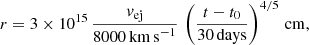 Mathematical equation: $$ \begin{aligned} r = 3\times 10^{15}\, \frac{{ v}_{\mathrm{ej}}}{8000\,\mathrm{km\,s}^{-1}}\,\left(\frac{t-t_0}{30\,\mathrm{days}}\right)^{4/5}\,\mathrm{cm} ,\end{aligned} $$