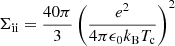 Mathematical equation: $ \Sigma_{\mathrm{ii}} = \frac{40\pi}{3} \left(\frac{e^2}{4\pi\epsilon_0 k_{\mathrm{B}} T_{\mathrm{c}}}\right)^2 $