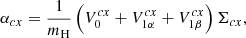 Mathematical equation: $$ \begin{aligned} \alpha _{cx} = \frac{1}{m_{\rm H}}\left(V^{cx}_0 + V^{cx}_{1\alpha } + V^{cx}_{1\beta }\right) \Sigma _{cx}, \end{aligned} $$