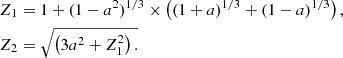 Mathematical equation: $$ \begin{aligned}&Z_1 = 1+(1-a^2)^{1/3} \times \left((1+a)^{1/3}+(1-a)^{1/3}\right),\nonumber \\&Z_2 = \sqrt{\left(3a^2 + Z_1^2\right).}\nonumber \end{aligned} $$