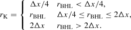 Mathematical equation: $$ \begin{aligned} r_{\rm K}=\left\{ \begin{array}{ll} \Delta x/4 & r_{\rm BHL} < \Delta x/4,\\ r_{\rm BHL} & \Delta x/4 \le r_{\rm BHL} \le 2\Delta x, \\ 2\Delta x & r_{\rm BHL} > 2\Delta x. \end{array} \right. \end{aligned} $$