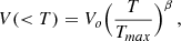 Mathematical equation: $$ \begin{aligned} V(<T) = V_{o} \Bigl ({T \over T_{max}}\Bigr )^\beta \, , \end{aligned} $$