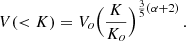 Mathematical equation: $$ \begin{aligned} V(<K) = V_o \Bigl ({K \over K_{o}}\Bigr )^{{3\over 5}(\alpha +2)}\, . \end{aligned} $$