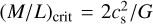 Mathematical equation: ${\left( {M{\rm{/}}L} \right)_{{\rm{crit}}}} = 2c_{\rm{s}}^2{\rm{/}}G$