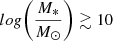 Mathematical equation: $ log\bigg(\frac{M_*}{M_{\odot}}\bigg) \gtrsim 10 $