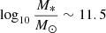 Mathematical equation: $ \log_{10} \frac{M_*}{M_{\odot}}\sim 11.5 $