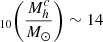 Mathematical equation: $ _{10} \bigg(\frac{M^c_h}{M_{\odot}}\bigg) \sim 14 $