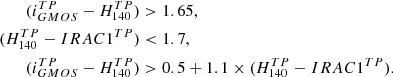 Mathematical equation: $$ \begin{aligned} (i^{TP}_{GMOS}-H^{TP}_{140})&> 1.65, \\ (H^{TP}_{140}-IRAC1^{TP})&< 1.7, \\ (i^{TP}_{GMOS} - H^{TP}_{140})&> 0.5+1.1\times (H^{TP}_{140}-IRAC1^{TP}). \end{aligned} $$