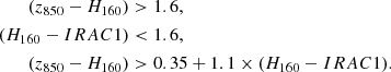 Mathematical equation: $$ \begin{aligned} (z_{850}-H_{160})&> 1.6,\\ (H_{160}-IRAC1)&< 1.6, \\ (z_{850}-H_{160})&> 0.35+1.1\times (H_{160}-IRAC1). \end{aligned} $$