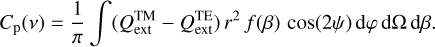 Mathematical equation: ${C_{\rm{p}}}\left( \nu \right) = {1 \over \pi }\smallint \left( {Q_{{\rm{ext}}}^{{\rm{TM}}} - Q_{{\rm{ext}}}^{{\rm{TE}}}} \right){r^2}\,f\left( \beta \right)\,\cos \left( {2\psi } \right){\rm{d}}\varphi \,{\rm{d\Omega }}\,{\rm{d}}\beta .$