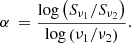 Mathematical equation: $$ \begin{aligned} \alpha \ = \frac{\log \left(S_{\nu _1}/S_{\nu _2} \right)}{\log \left( \nu _1/\nu _2 \right)}. \end{aligned} $$