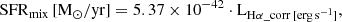 Mathematical equation: $$ \begin{aligned} \mathrm {SFR}_{\rm mix}\,[\rm M_\odot /yr] = 5.37\times 10^{-42}\cdot L_{\rm H\alpha \_corr\,[\rm erg\,s^{-1}] }, \end{aligned} $$