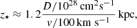 Mathematical equation: $$ \begin{aligned} z_\star \approx 1.2\frac{D/10^{28}\,\mathrm {cm}^2 \mathrm {s}^{-1} }{{ v}/100\,\mathrm {km}\ \mathrm {s}^{-1} }\,\mathrm{kpc} , \end{aligned} $$