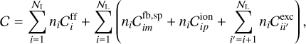 Mathematical equation: $c = \sum\limits_{i = 1}^{{N_{\rm{I}}}} {{n_i}C_i^{{\rm{ff}}} + } \sum\limits_{i = 1}^{{N_{\rm{L}}}} {\left( {{n_i}C_{im}^{{\rm{fb,sp}}} + {n_i}C_{ip}^{{\rm{ion}}} + \sum\limits_{i' = i = 1}^{{N_{\rm{L}}}} {{n_i}C_{ii'}^{{\rm{exc}}}} } \right),} $