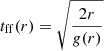 Mathematical equation: $$ \begin{aligned} t_{\rm ff}(r) = \sqrt{\frac{2r}{g(r)}} \end{aligned} $$