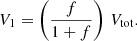 Mathematical equation: $$ \begin{aligned} V_{1} = \left(\frac{f}{1+f}\right)\, V_{\mathrm{tot} }. \end{aligned} $$