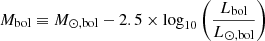 Mathematical equation: $$ \begin{aligned} {M}_{\mathrm{bol} } \equiv {M}_{\odot ,\mathrm{bol}} - 2.5 \times {\log }_{10}\left(\frac{{L}_{\mathrm{bol} }}{{L}_{\odot ,\mathrm{bol}}}\right) \end{aligned} $$