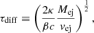Mathematical equation: $$ \begin{aligned} \tau _{\rm diff} \equiv \left(\dfrac{2\kappa }{\beta c} \dfrac{{M}_{\rm ej}}{{v}_{\rm ej}}\right)^{\frac{1}{2}}, \end{aligned} $$
