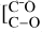 Mathematical equation: $[_{{\rm{C}} - {\rm{O}}}^{{{\rm{C}} - }{\rm{O}}}$