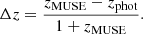 Mathematical equation: $$ \begin{aligned} \Delta z = \frac{z_{\rm MUSE} - z_{\rm phot}}{1+z_{\rm MUSE}}. \end{aligned} $$
