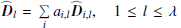 Mathematical equation: $ \widehat{{\boldsymbol{D}}}_l=\sum\limits_i a_{i,l}\widehat{{\boldsymbol{D}}}_{i,l}, \quad 1\leq l \leq \lambda $