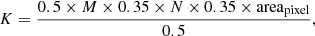 Mathematical equation: $$ \begin{aligned} K = \frac{0.5 \times M \times 0.35 \times N \times 0.35 \times \mathrm{area}_{\rm pixel}}{0.5}, \end{aligned} $$