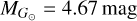Mathematical equation: $\left. {{M_{{G_ \odot }}} = 4.67\,{\rm{mag}}} $