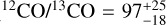 Mathematical equation: ${{^{{\rm{12}}}{\rm{CO}}} \mathord{\left/ {\vphantom {{^{{\rm{12}}}{\rm{CO}}} {^{13}{\rm{CO}} = 97_{ - 18}^{ + 25}}}} \right. \kern-\nulldelimiterspace} {^{13}{\rm{CO}} = 97_{ - 18}^{ + 25}}}$