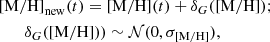 Mathematical equation: $$ \begin{aligned}&\mathrm{[M/H]} _{\rm new}(t) = \mathrm{[M/H]} (t) + \delta _G(\mathrm{[M/H]} );\nonumber \\&\qquad \mathrm{ } \delta _G(\mathrm{[M/H]} )) \sim \mathcal{N} (0, \sigma _{\mathrm{[M/H]} }), \end{aligned} $$