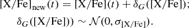 Mathematical equation: $$ \begin{aligned}&\mathrm{[X/Fe]} _{\rm new}(t) = \mathrm{[X/Fe]} (t) + \delta _G(\mathrm{[X/Fe]} );\nonumber \\&\qquad \mathrm{ } \delta _G(\mathrm{[X/Fe]} )) \sim \mathcal{N} (0, \sigma _{\mathrm{[X/Fe]} }). \end{aligned} $$
