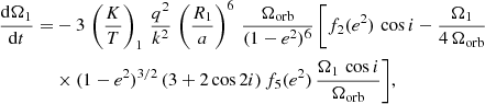 Mathematical equation: $$ \begin{aligned} \dfrac{\mathrm{d}\Omega _1}{\mathrm{d}t} =&-3 \, \left(\dfrac{K}{T}\right)_1 \, \dfrac{q^2}{k^2} \, \left(\dfrac{R_1}{a}\right)^6 \, \dfrac{\Omega _{\rm orb}}{(1 - e^2)^{6}} \, \Bigg [f_2(e^2) \, \cos i - \dfrac{\Omega _1}{4 \, \Omega _{\rm orb}}\nonumber \\&\times (1 - e^2)^{3/2} \, (3 + 2 \cos 2i) \, f_5(e^2) \, \dfrac{\Omega _1 \, \cos i}{\Omega _{\rm orb}}\Bigg ], \end{aligned} $$