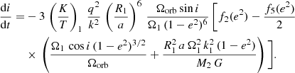 Mathematical equation: $$ \begin{aligned} \dfrac{\mathrm{d}i}{\mathrm{d}t} =&-3 \, \left( \dfrac{K}{T}\right)_1 \, \dfrac{q^2}{k^2} \, \left(\dfrac{R_1}{a}\right)^6 \, \dfrac{\Omega _{\rm orb} \sin i}{\Omega _1 \, (1 - e^2)^{6}} \, \Bigg [f_2(e^2) - \dfrac{f_5(e^2)}{2}\nonumber \\&\times \, \left(\dfrac{\Omega _1 \, \cos i \, (1-e^2)^{3/2}}{\Omega _{\rm orb}} + \dfrac{R_1^2 \, a \, \Omega _1^2 \, k_1^2 \, (1-e^2)}{M_2 \, G}\right)\Bigg ]. \end{aligned} $$