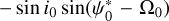 Mathematical equation: $ - \sin \,{i_0}\,\sin \,\left( {\psi _{\rm{0}}^* - {{\rm{\Omega }}_0}} \right)$
