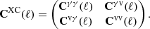 Mathematical equation: $$ \begin{aligned} \mathbf C ^{\mathrm{XC}}(\ell ) = \begin{pmatrix} \mathbf C ^{\gamma \gamma }(\ell )&\mathbf C ^{\gamma \mathrm{v}}(\ell ) \\ \mathbf C ^{\mathrm{v}\gamma }(\ell )&\mathbf C ^\mathrm{vv}(\ell ) \end{pmatrix}. \end{aligned} $$