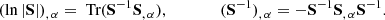 Mathematical equation: $$ \begin{aligned} (\ln |\mathbf S |)_{,\,\alpha } = {\text{ Tr}}(\mathbf S ^{-1}\mathbf S _{,\,\alpha }), \qquad \qquad (\mathbf S ^{-1})_{,\,\alpha } = - \mathbf S ^{-1}\mathbf S _{,\,\alpha }\mathbf S ^{-1}. \end{aligned} $$