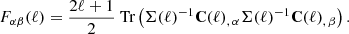 Mathematical equation: $$ \begin{aligned} F_{\alpha \beta }(\ell ) = \frac{2\ell +1}{2} {\text{ Tr}} \left(\mathbf \Sigma (\ell )^{-1} \mathbf C (\ell )_{,\,\alpha } \mathbf \Sigma (\ell )^{-1} \mathbf C (\ell )_{,\,\beta }\right). \end{aligned} $$