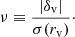 Mathematical equation: $$ \begin{aligned} \nu \equiv \frac{|\delta _{\rm v}|}{\sigma (r_{\rm v})}\cdot \end{aligned} $$