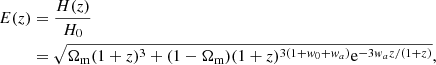Mathematical equation: $$ \begin{aligned} E(z)&= \frac{H(z)}{H_0}\nonumber \\&=\sqrt{\Omega _{\rm m}(1+z)^{3}+(1-\Omega _{\rm m})(1+z)^{3\left(1+{ w}_{0}+{ w}_{a}\right)} \mathrm{e}^{-3 { w}_{a} z/(1+z)}}, \end{aligned} $$