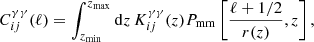 Mathematical equation: $$ \begin{aligned} C^{\gamma \gamma }_{ij}(\ell )= \int _{z_{\rm min}}^{z_{\rm max}}\mathrm{d}z\, K_{ij}^{\gamma \gamma }(z) P_{\rm mm}\left[\frac{\ell +1/2}{r(z)},z\right], \end{aligned} $$