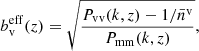 Mathematical equation: $$ \begin{aligned} b_{\rm v}^\mathrm{eff}(z) = \sqrt{\frac{P_{\rm vv}(k,z)-1/\bar{n}^{\mathrm{v}}}{P_{\mathrm{mm}}(k,z)}}, \end{aligned} $$