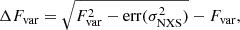 Mathematical equation: $$ \begin{aligned} \Delta F_{\rm var} = \sqrt{F^2_{\rm var}-\mathrm{err}(\sigma ^2_{\rm NXS})}-F_{\rm var}, \end{aligned} $$