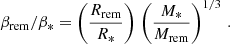 Mathematical equation: $$ \begin{aligned} \beta _{\rm rem}/\beta _* = \left(\frac{R_{\rm rem}}{R_*} \right)\,\left(\frac{M_*}{M_{\rm rem}} \right)^{1/3}\,. \end{aligned} $$