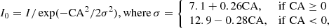 Mathematical equation: $$ \begin{aligned} I_{0}=I/\exp (-\mathrm{CA}^{2}/2\sigma ^{2}), \mathrm{where} \, \sigma = {\left\{ \begin{array}{ll} 7.1 +0.26\mathrm{CA},&\mathrm{if}\ \mathrm{CA}\ge 0 \\ 12.9-0.28\mathrm{CA},&\mathrm{if}\ \mathrm{CA}< 0, \end{array}\right.} \end{aligned} $$