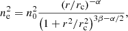 Mathematical equation: $$ \begin{aligned} n_{\mathrm{e} }^{2} = n_{\mathrm{0} }^{2} \frac{(r/r_{\mathrm{c} })^{-\alpha }}{\left(1+r^{2}/r_{\mathrm{c} }^{2}\right)^{3 \beta - \alpha /2}}, \end{aligned} $$
