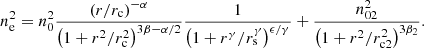 Mathematical equation: $$ \begin{aligned} n_{\mathrm{e} }^{2} = n_{\mathrm{0} }^{2} \frac{(r/r_{\mathrm{c} })^{-\alpha }}{\left(1+r^{2}/r_{\mathrm{c} }^{2}\right)^{3 \beta - \alpha /2}} \frac{1}{\left(1+r^{\gamma }/r_{\mathrm{s} }^{\gamma }\right)^{\epsilon /\gamma }} + \frac{n_{\mathrm{02} }^{2}}{\left(1+r^{2}/r_{\mathrm{c2} }^{2}\right)^{3 \beta _{2}}} . \end{aligned} $$