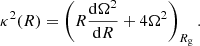 Mathematical equation: $$ \begin{aligned} \kappa ^2(R) = \left(R \frac{\mathrm{d} \Omega ^2}{\mathrm{d}R} + 4 \Omega ^2 \right)_{R_{\rm g}}. \end{aligned} $$
