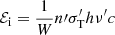 Mathematical equation: $ \mathcal{E}_{\mathrm{i}}=\frac{1}{W}n{\prime}\sigma_{\mathrm{T}}^{\prime}h\nu^{\prime}c $